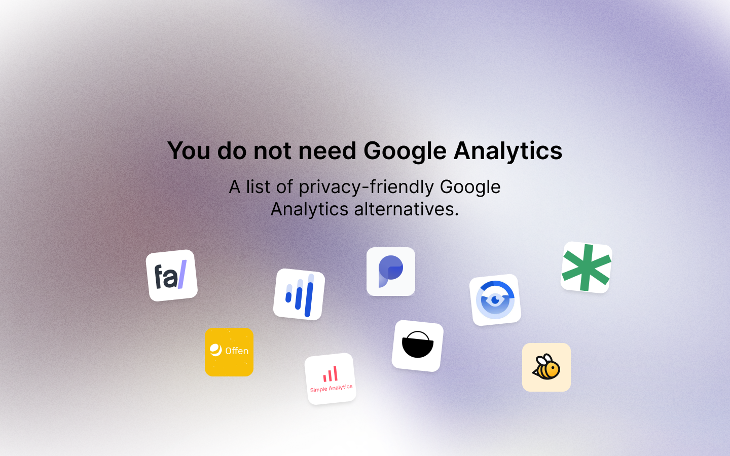 You do not need Google Analytics - A list of privacy-friendly Google Analytics alternatives.