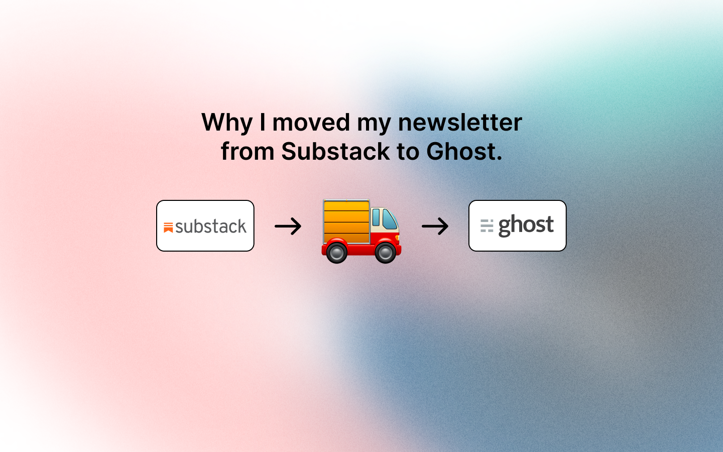 Why I moved my newsletter from Substack to Ghost